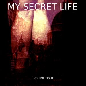 My Secret Life, Volume Eight, AUDIOBOOK